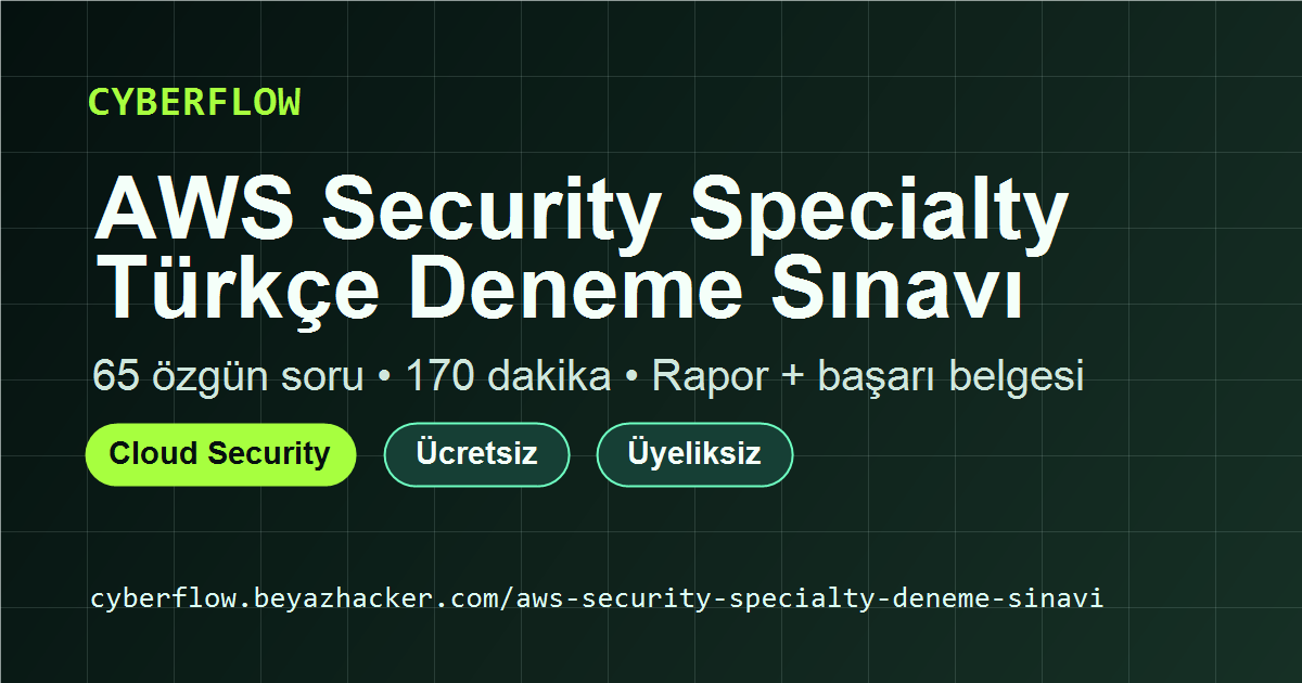 AWS Certified Security Specialty Türkçe Deneme Sınavı – 65 Soru | CyberFlow