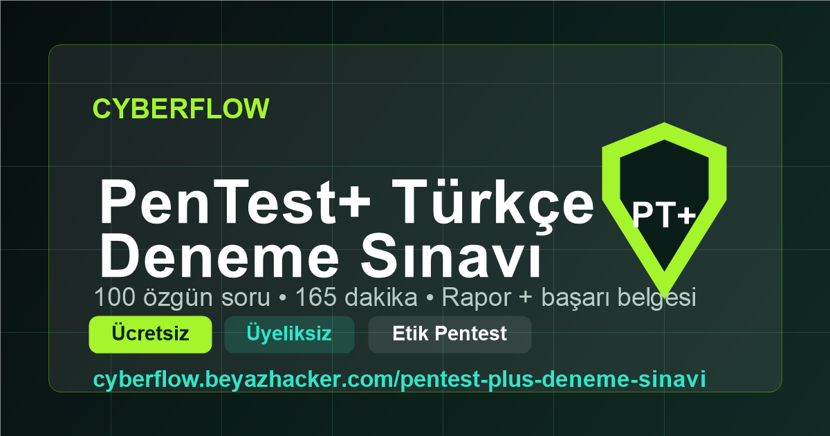 CompTIA PenTest+ Türkçe Deneme Sınavı – 100 Soru | CyberFlow